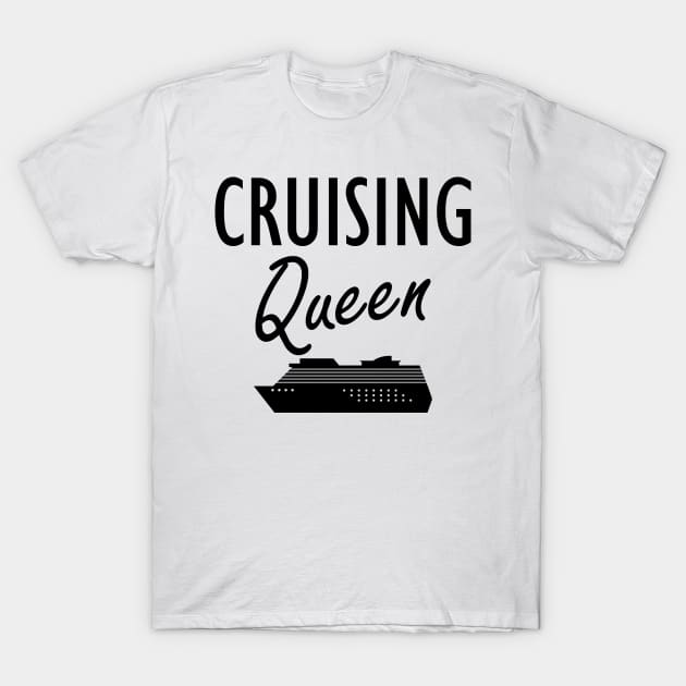 Cruise - Cruising Queen T-Shirt by KC Happy Shop